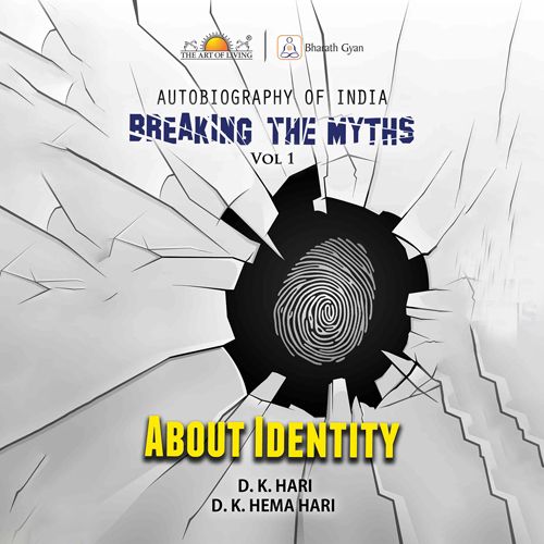 Breaking the myths by D K hari book on autobiography of India about Identity