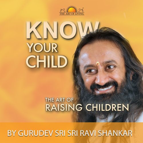 Know Your Child: The Art of Raising Children book for effective parenting by art of living