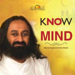 Know Your Mind book on stress management by sri sri Ravishankar
