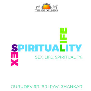 Sex, Life, Spirituality in English book by art of living