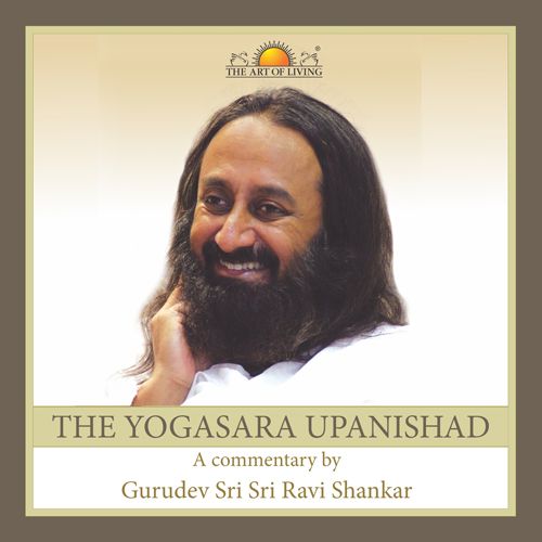 Yogasara Upanishad in English by art of living